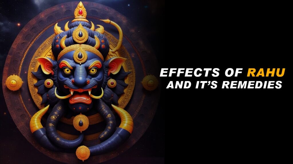 Effects of Rahu and Remedies